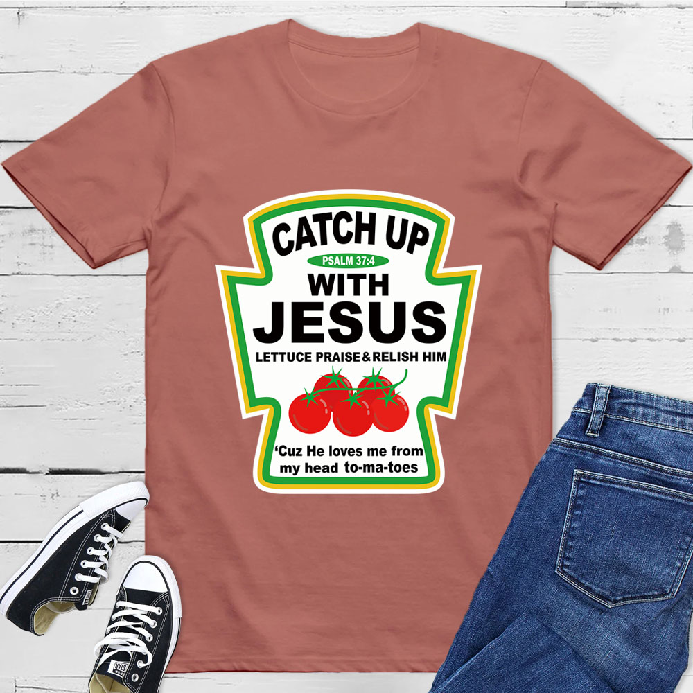 Catch up with Jesus Condiment T-Shirt