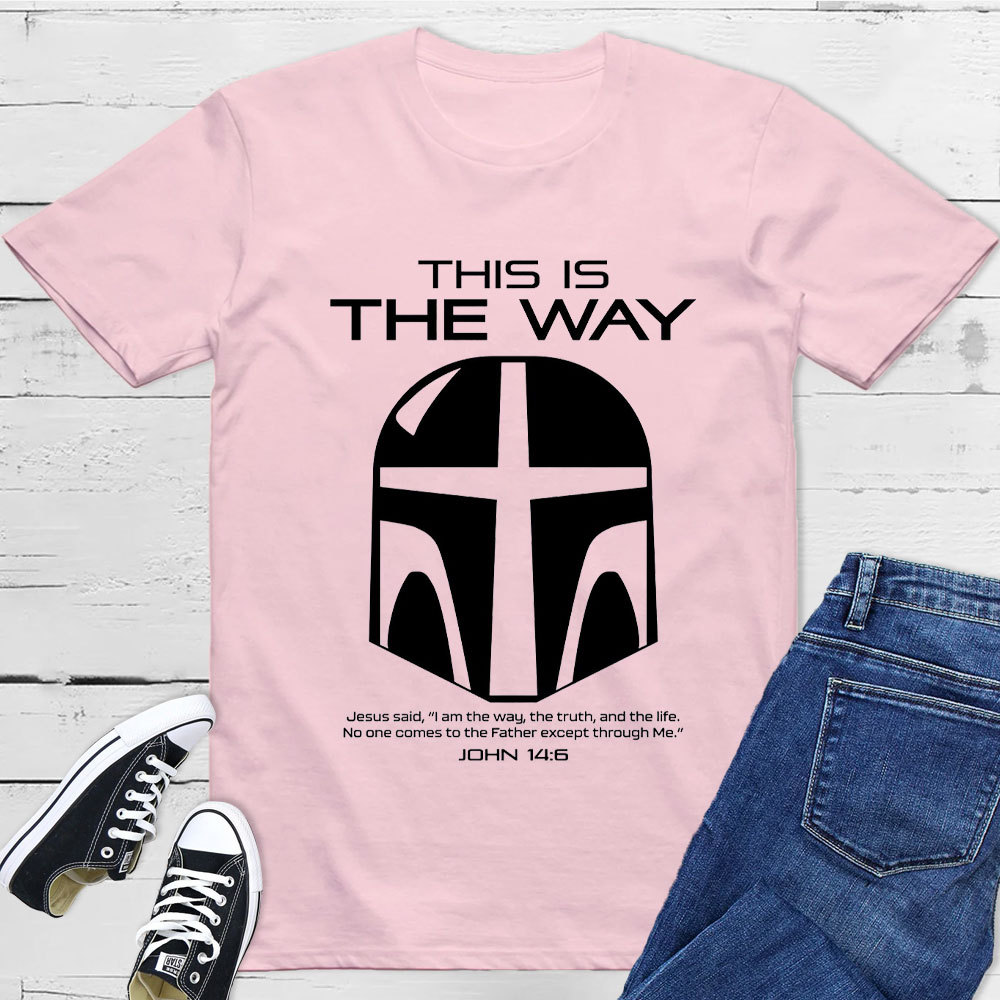 This Is the Way John 14:6 Christian T-Shirt