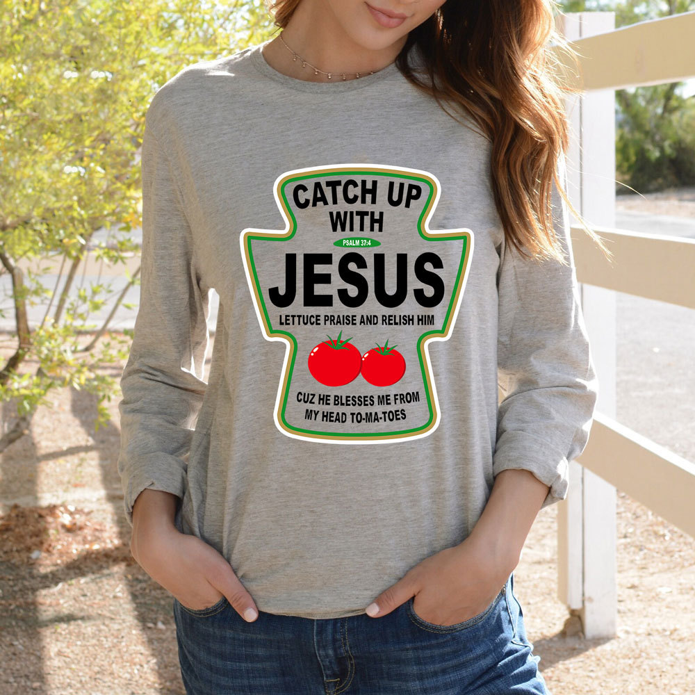 Catch up with Jesus Long Sleeve T-Shirt