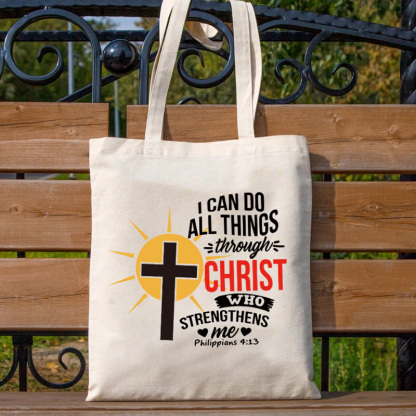 I Can Do All Things Through Christ Who Strengthens Me Canvas Tote Bag