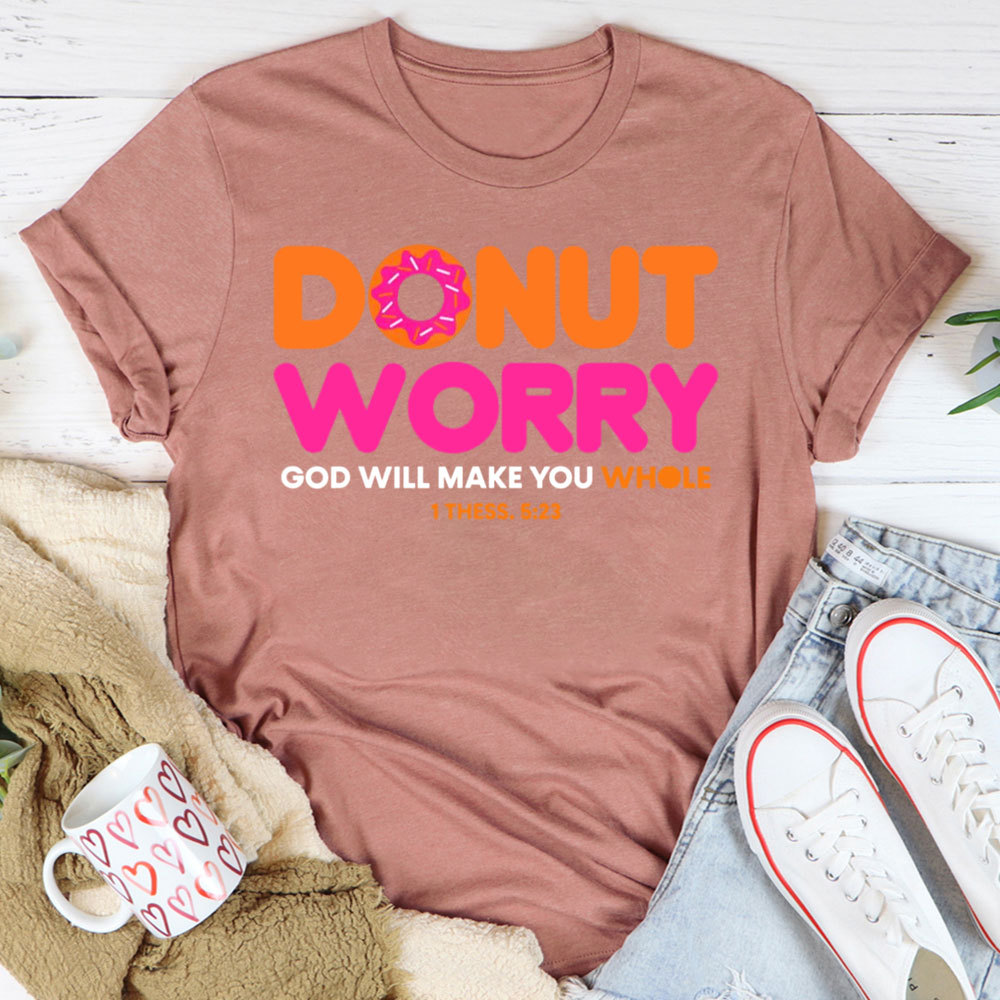 Donut Worry Funny T-Shirt