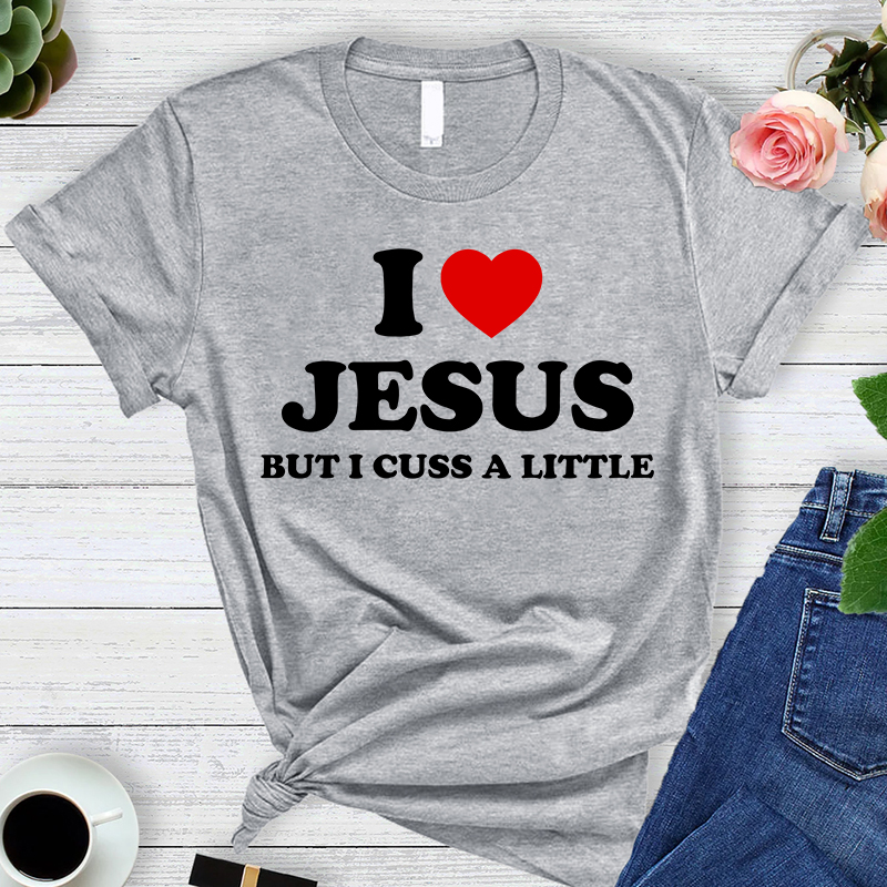 I Love Jesus But I Cuss A Little Classic T-Shirt Sale-GuidingCross
