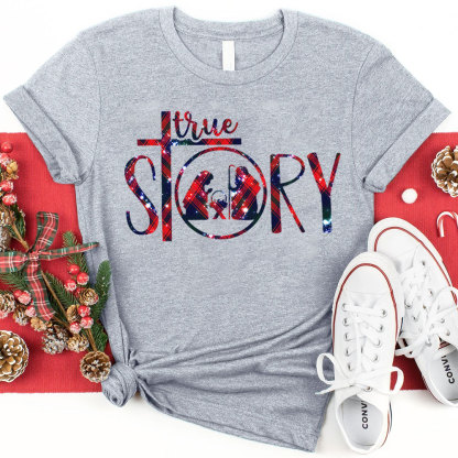 True Story Nativity Christmas Shirt