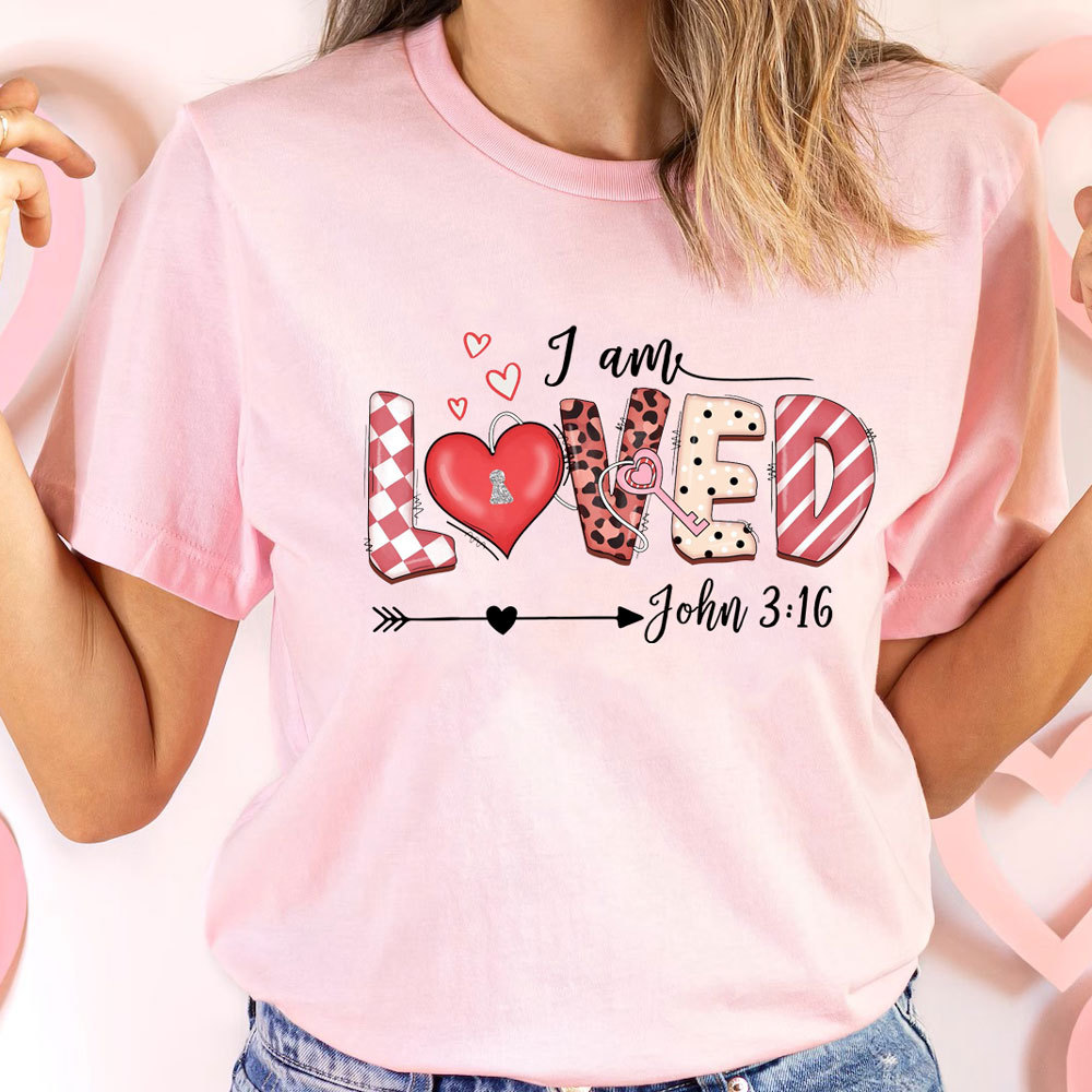 I Am Loved John 3:16 Shirt
