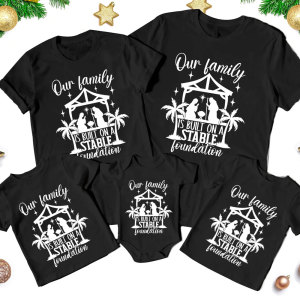 Image of Our Family Is Built on a Stable Foundation Christmas Family Matching Shirts