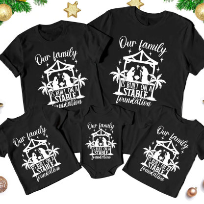 Our Family Is Built on a Stable Foundation Family Matching Shirts