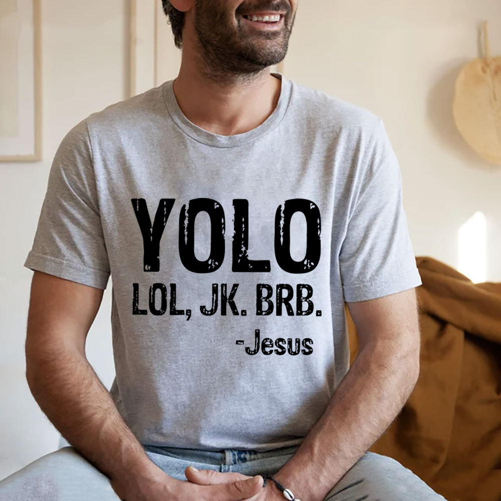 Yolo Lol Jk Brb Jesus T-shirt