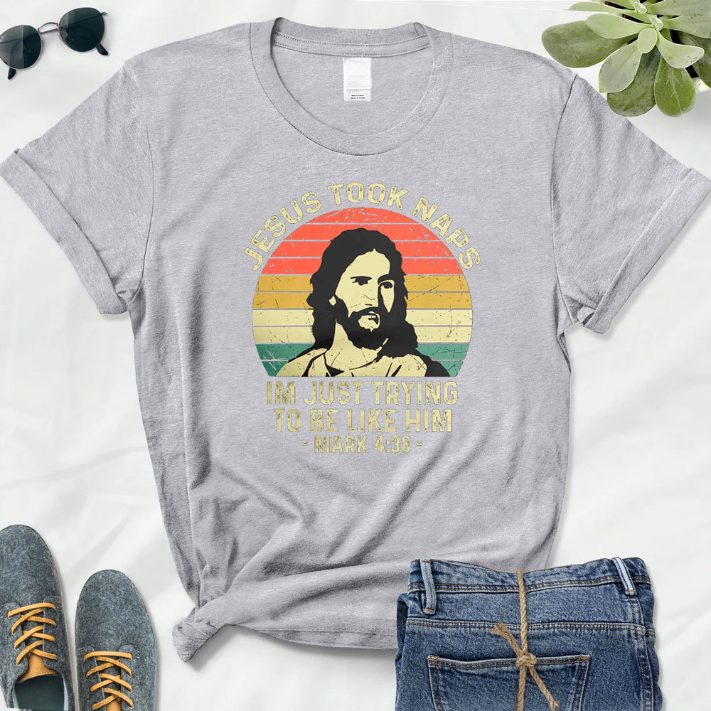 Jesus Took Naps Shirt