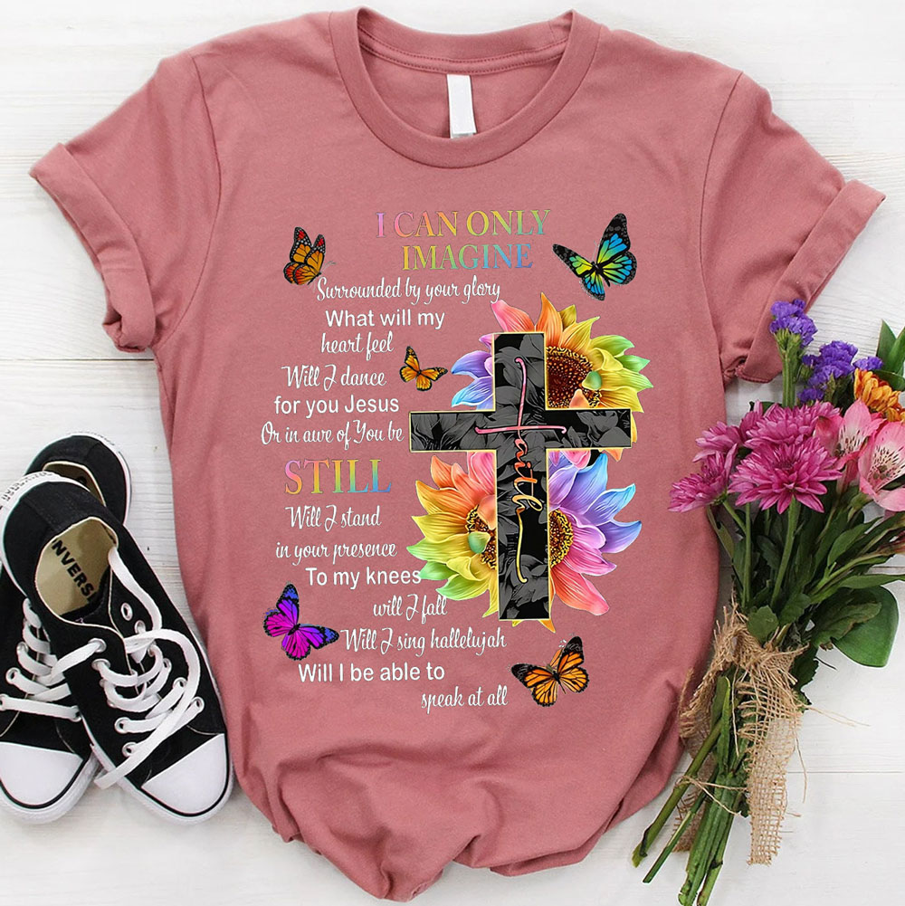 I Can Only Imagine Christian Lyric Shirt