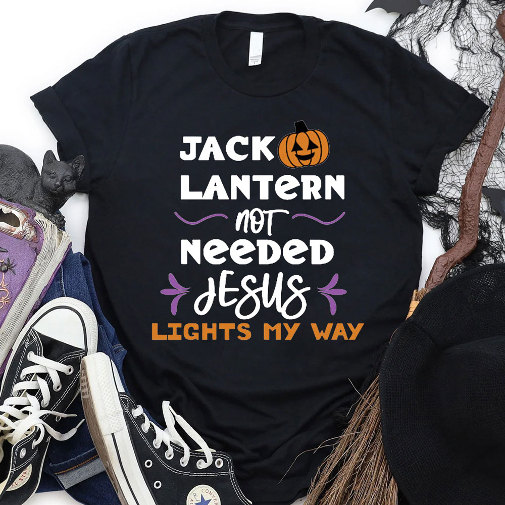 Jack O Lantern Not Needed Jesus Lights My Way Shirt