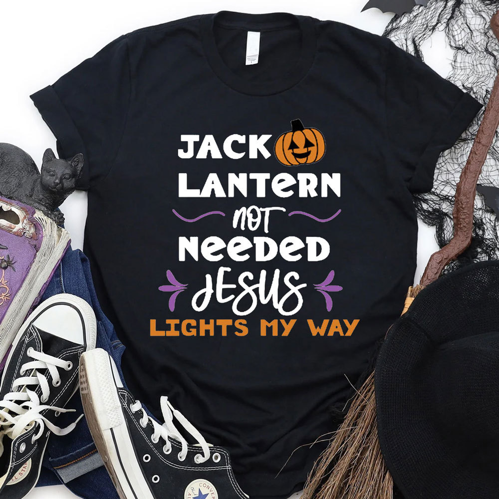 Jack O Lantern Not Needed Jesus Lights My Way Shirt