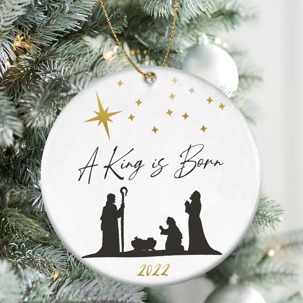A King Is Born 2022 Christmas Ornament