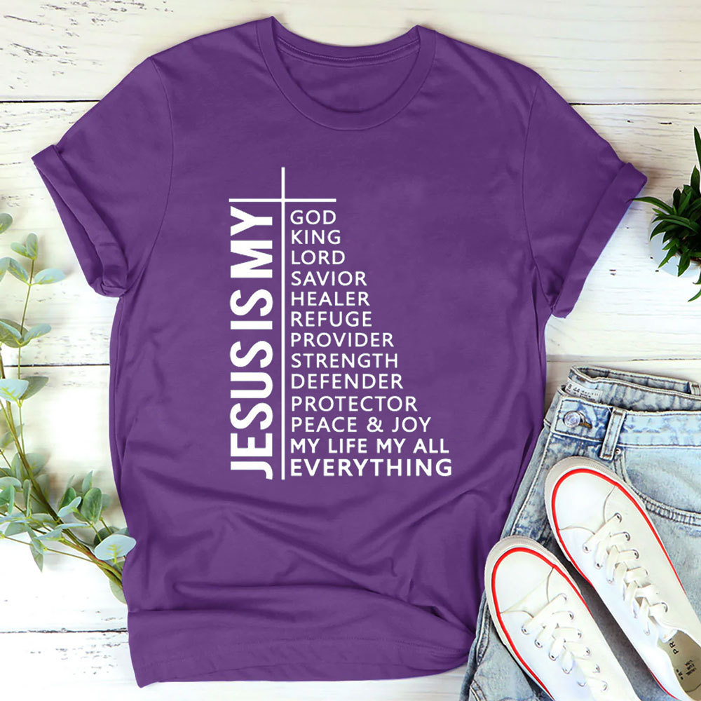 Jesus Is My All My Everything My God Lord Savior Shirt