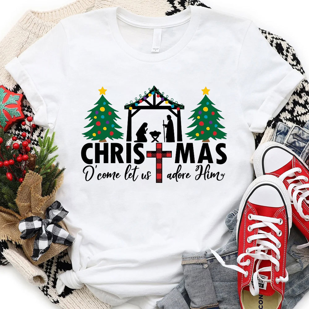 Oh Come Let Us Adore Him Christmas Christian Shirt
