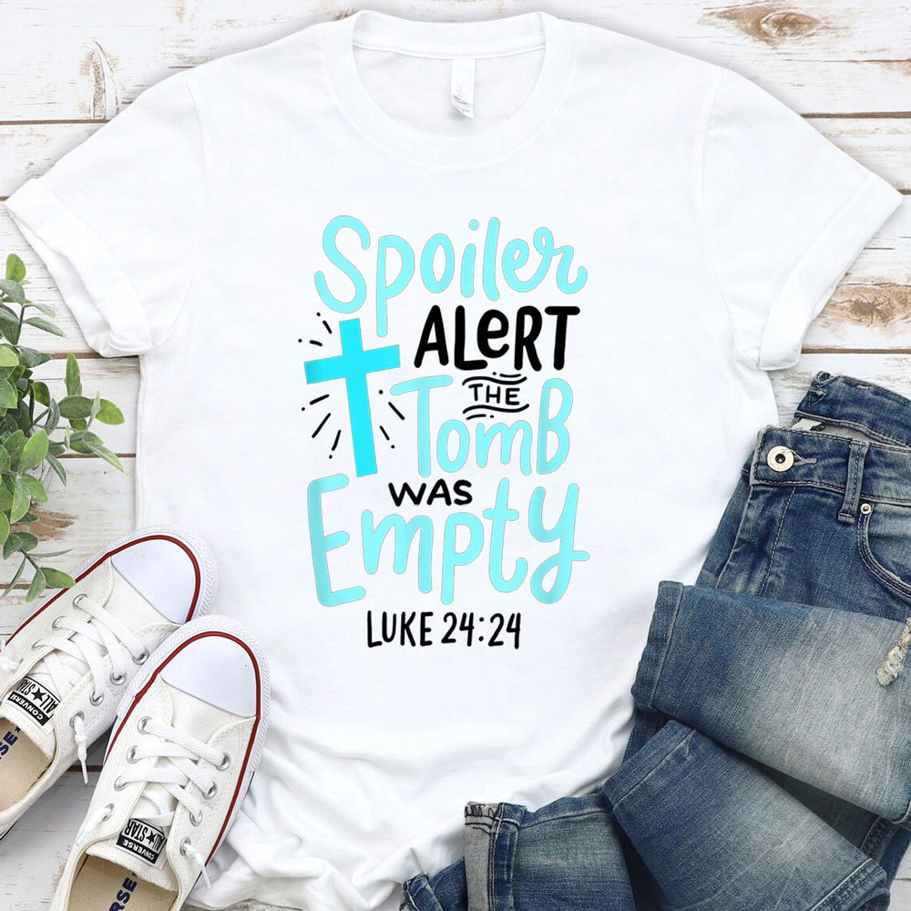 Spoiler Alert Tomb Was Empty Easter Religious Christian Shirt