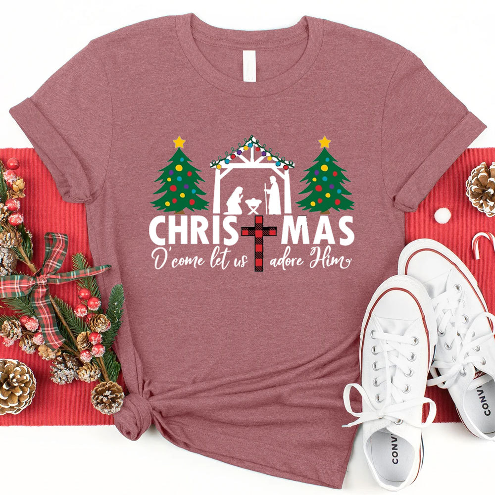 Oh Come Let Us Adore Him Christmas Christian Shirt