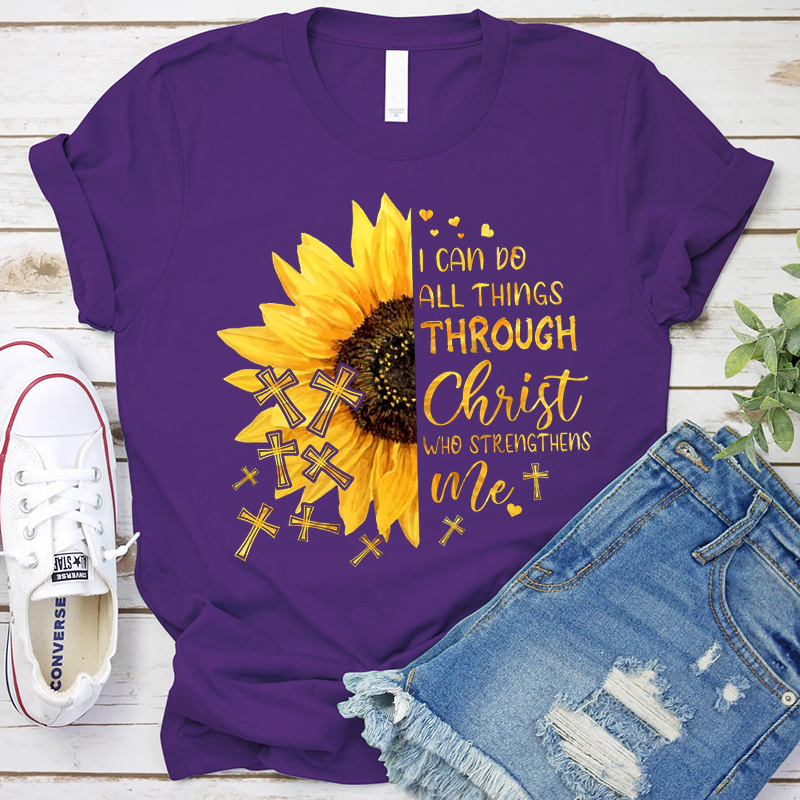 I Can Do All Things Through Christ Who Strengthens Me Sunflower Tee