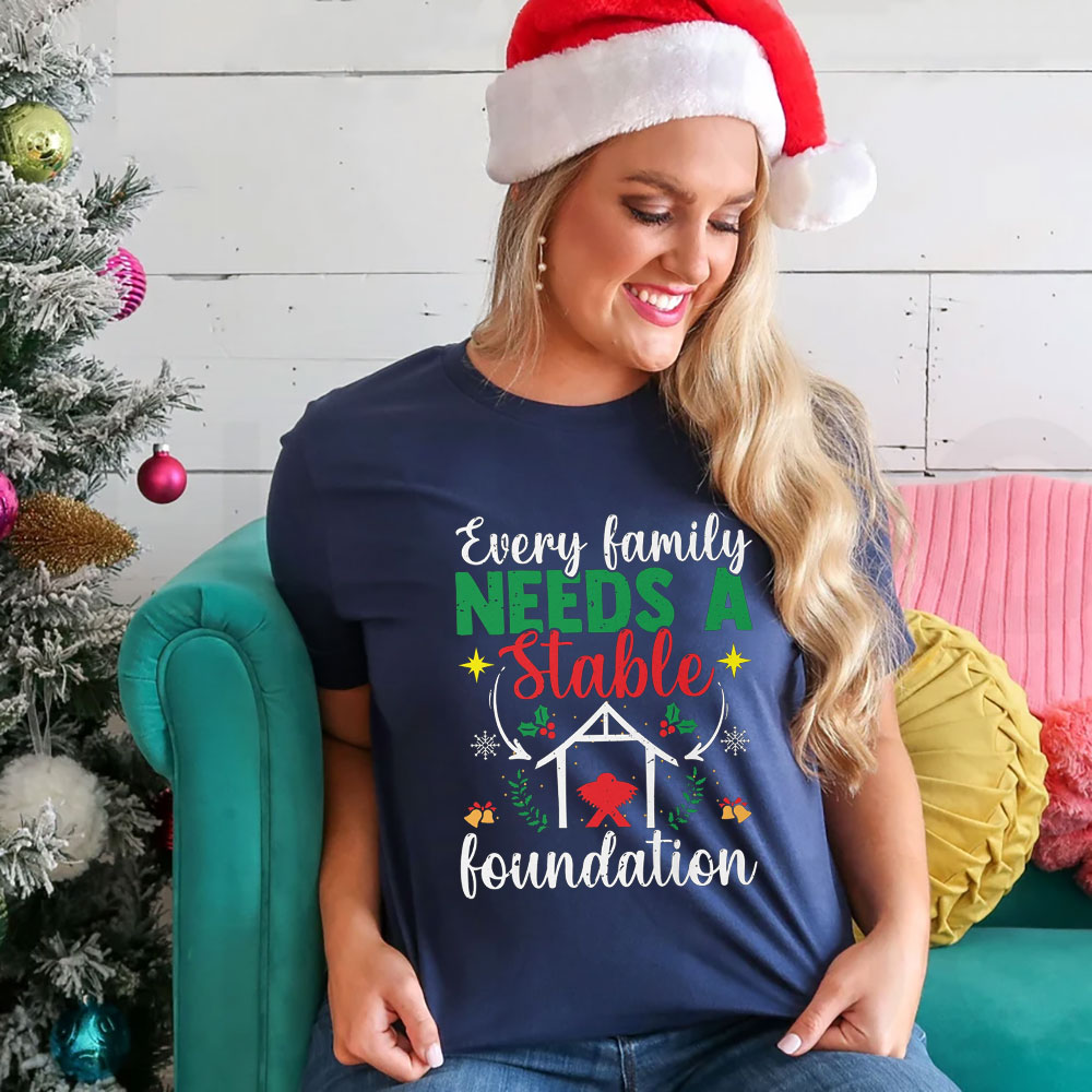 Every Family Needs a Stable Foundation Christmas Shirt