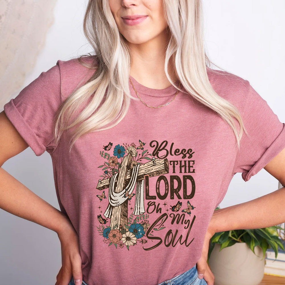 Bless the Lord Oh My Soul Shirt