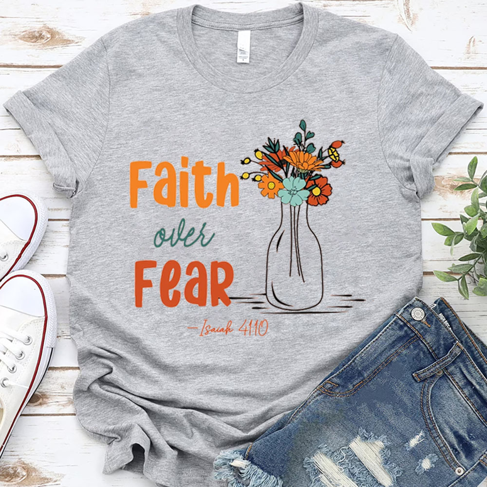 Faith over Fear Inspirational Christian Shirt