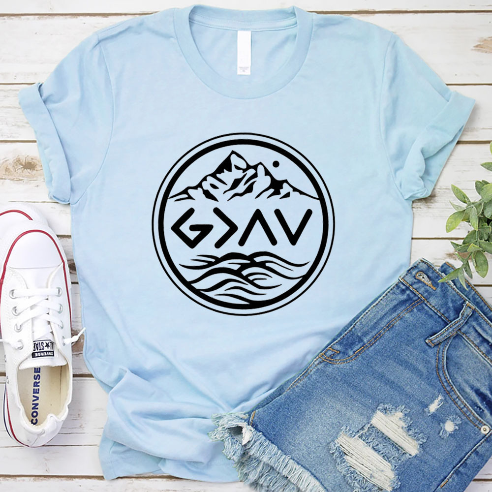 God Is Greater than the Highs and Lows Religious Shirt