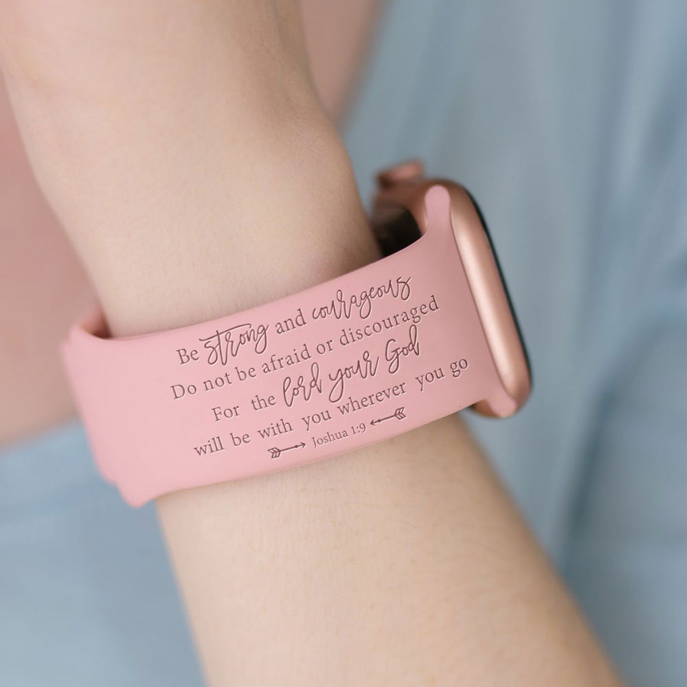 Be Strong and Courageous Joshua 1:9 Engraved Watch Band