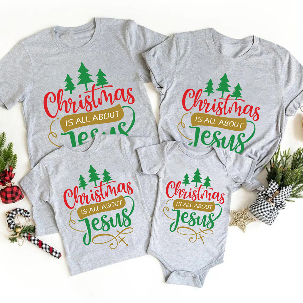 Christmas Is All About Jesus Christian Quote Tee Family Matching Shirt