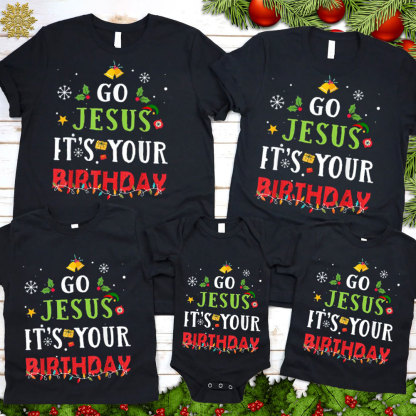 Go Jesus It's Your Birthday Christmas Family Matching Shirts