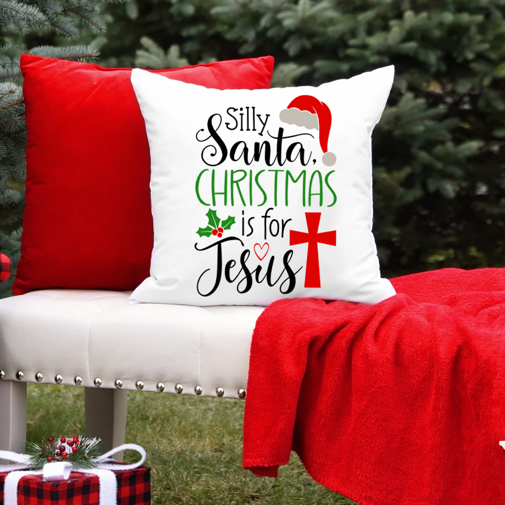Silly Santa Christmas Is for Jesus Christmas Pillow Cover