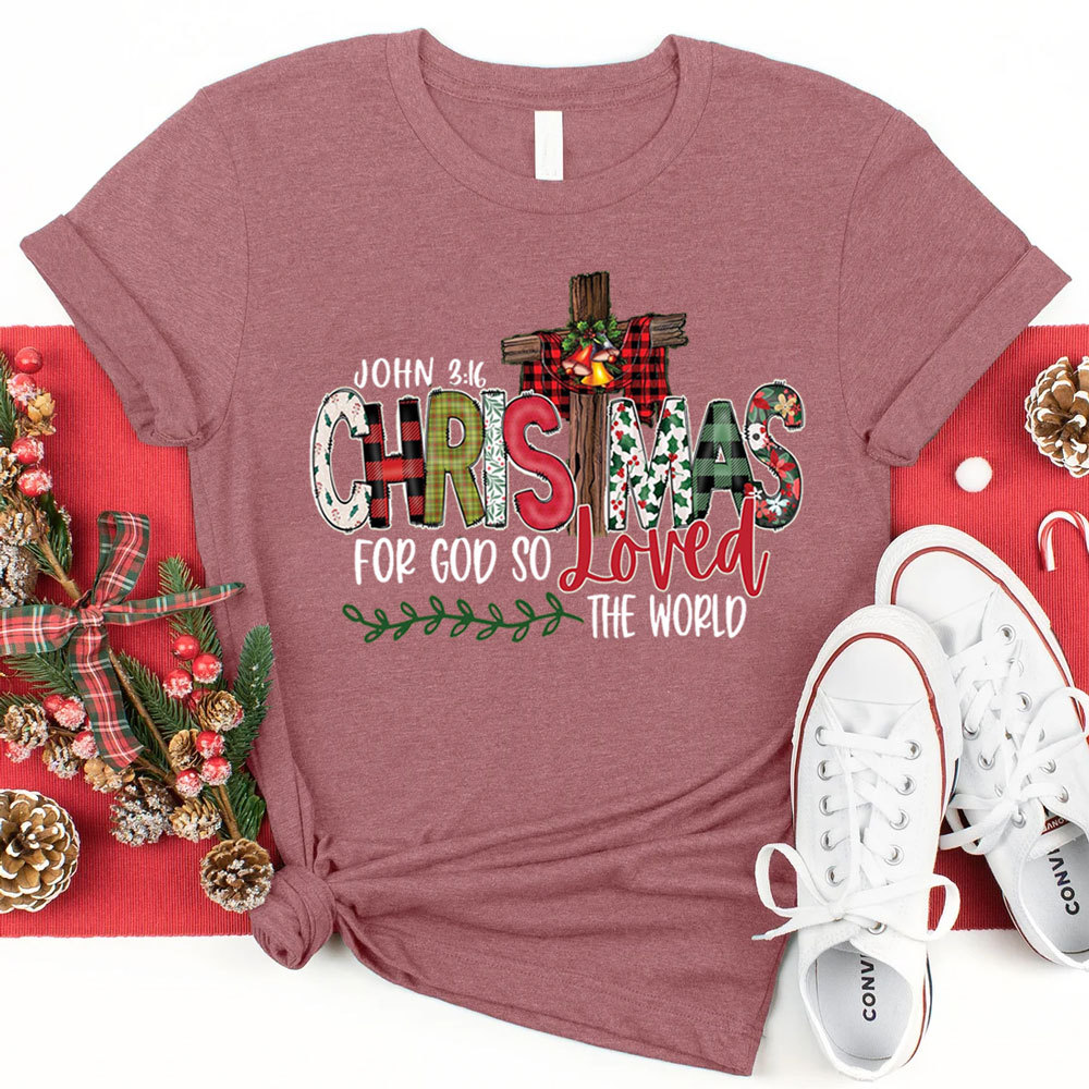 For God So Loved the World Christmas T-Shirt
