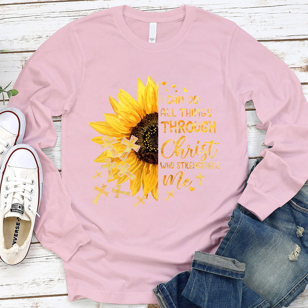 I Can Do All Things Through Christ Who Strengthens Me Sunflower Long Sleeve T-Shirt
