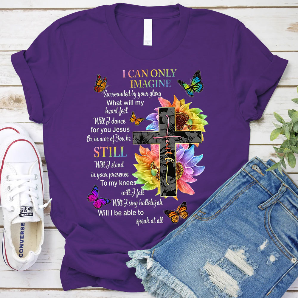 I Can Only Imagine Christian Lyric Shirt