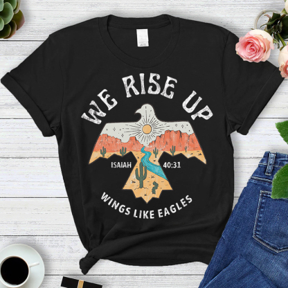 We Rise up Wings Like Eagles T-shirt