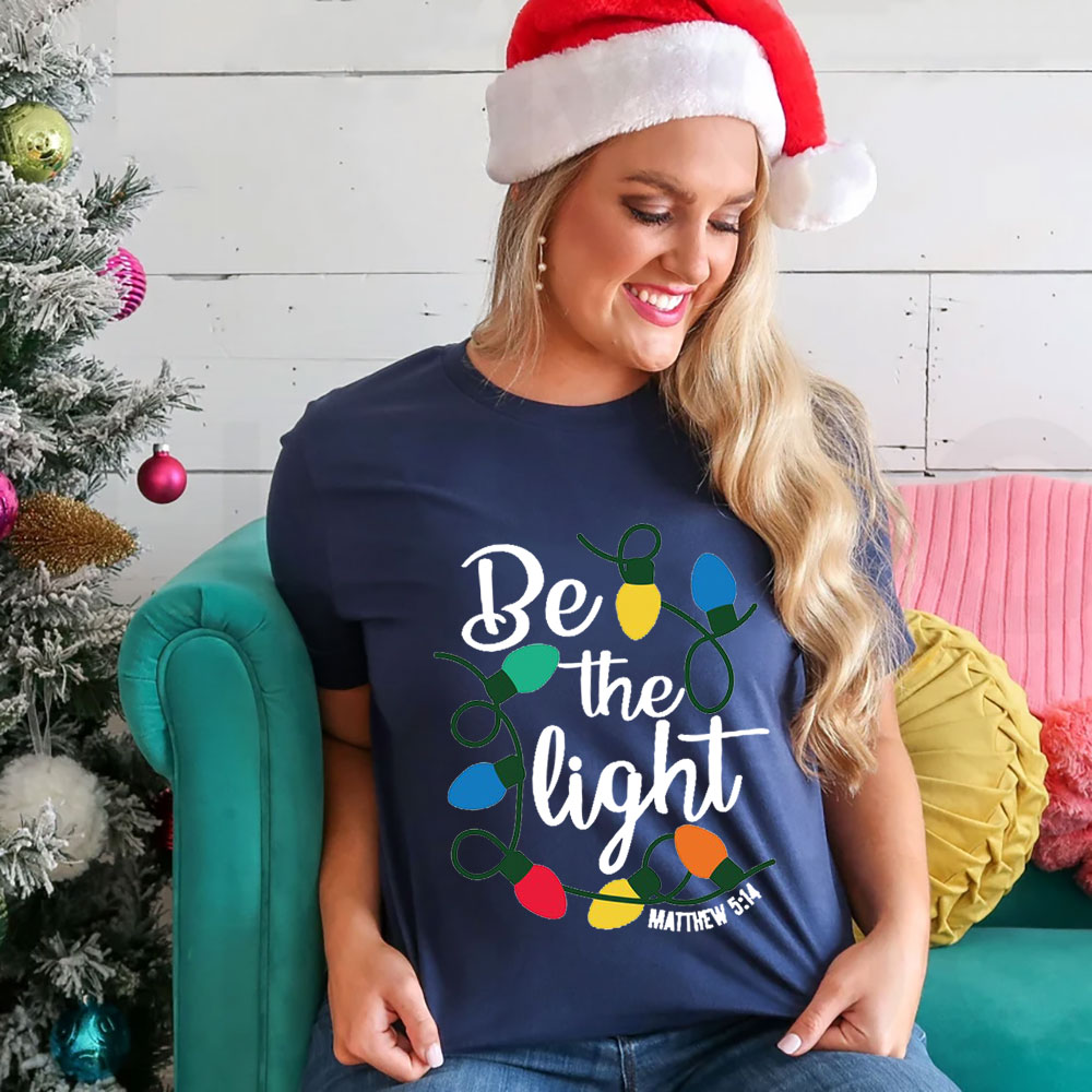 Be The Light Christian Tshirt Be The Light Christian Tshirt