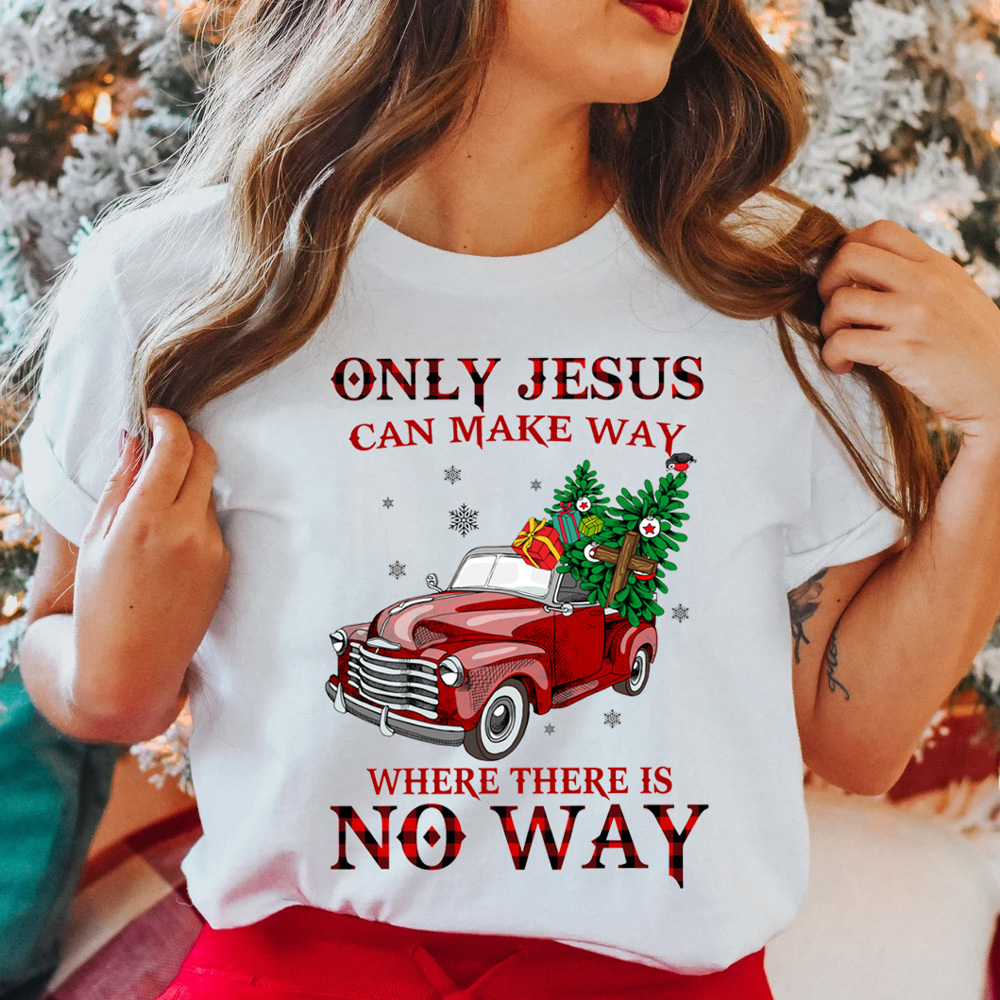 Only Jesus Can Make Way Christmas Shirt