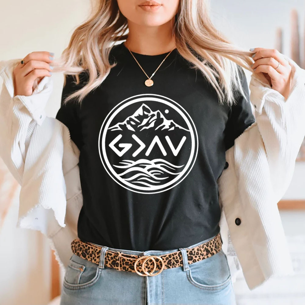 God Is Greater than the Highs and Lows Religious Shirt