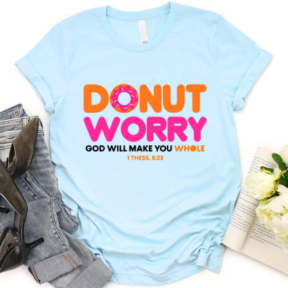 Donut Worry Funny T-Shirt