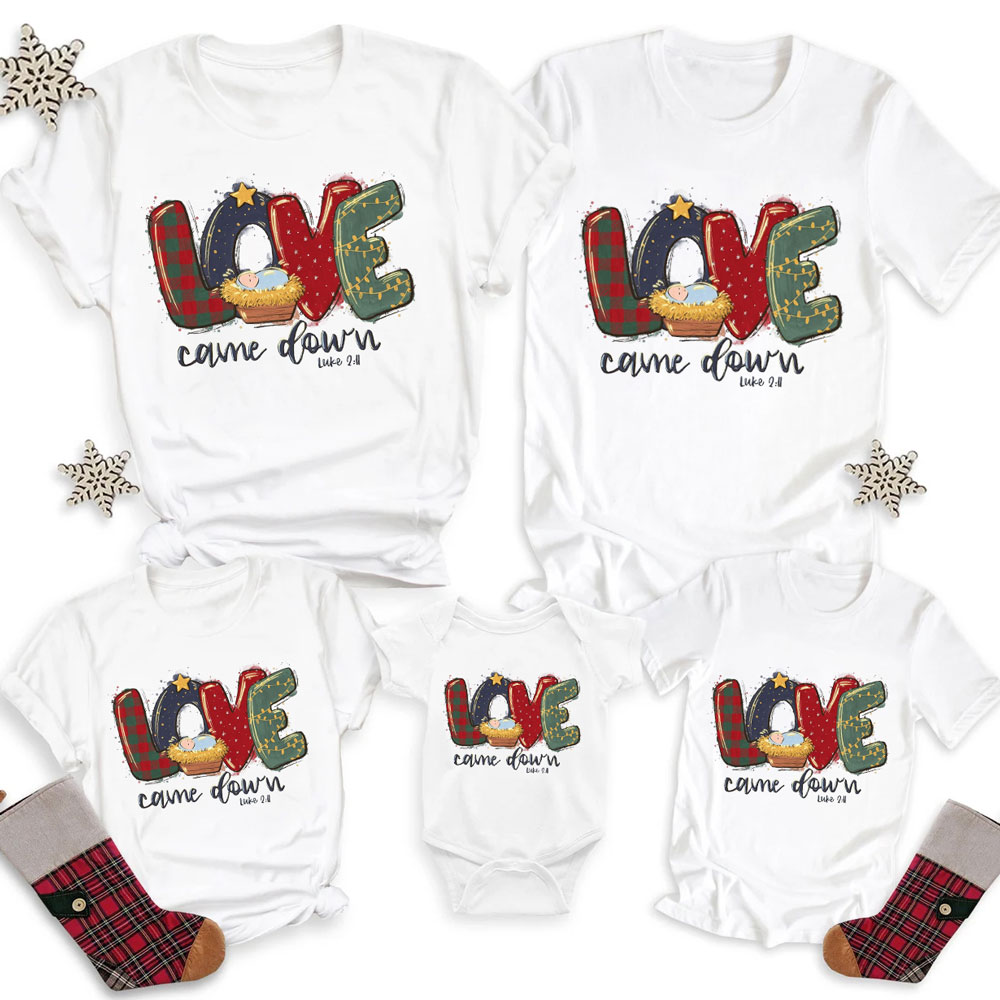 Love Came Down Christian Christmas Family Matching Shirts