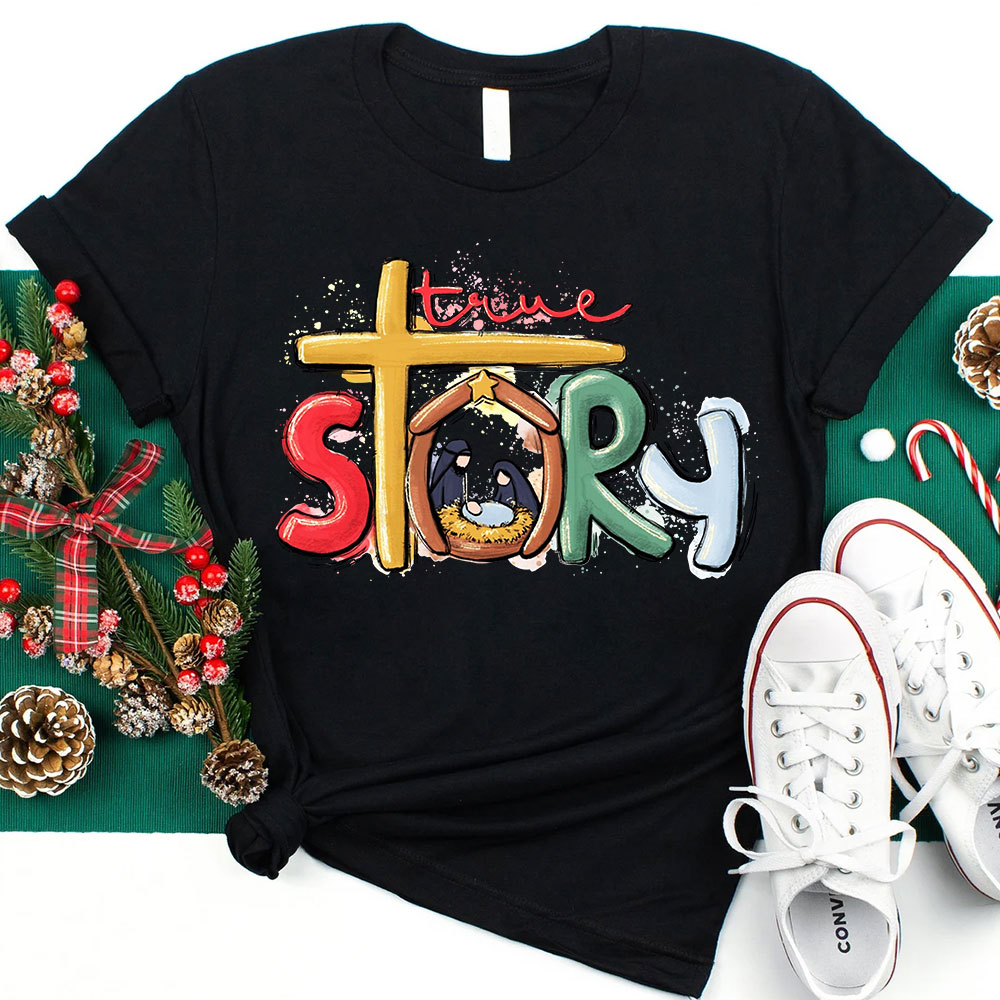 True Story Nativity Christmas Christian T-Shirt