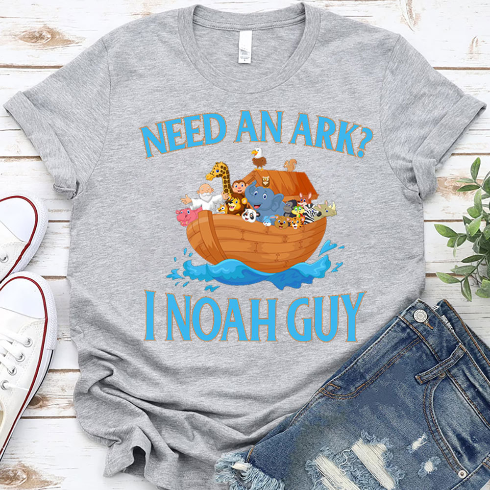 Need an Ark? I Noah Guy Shirt
