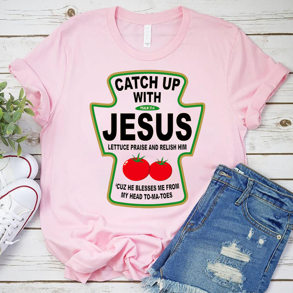 Catch up with Jesus T-Shirt