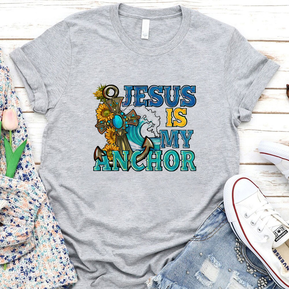 Jesus My Anchor T-Shirt Jesus My Anchor T-Shirt