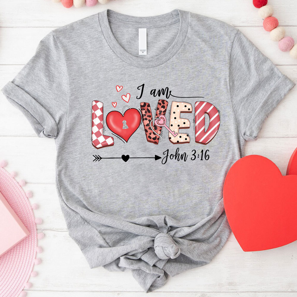 I Am Loved John 3:16 Shirt