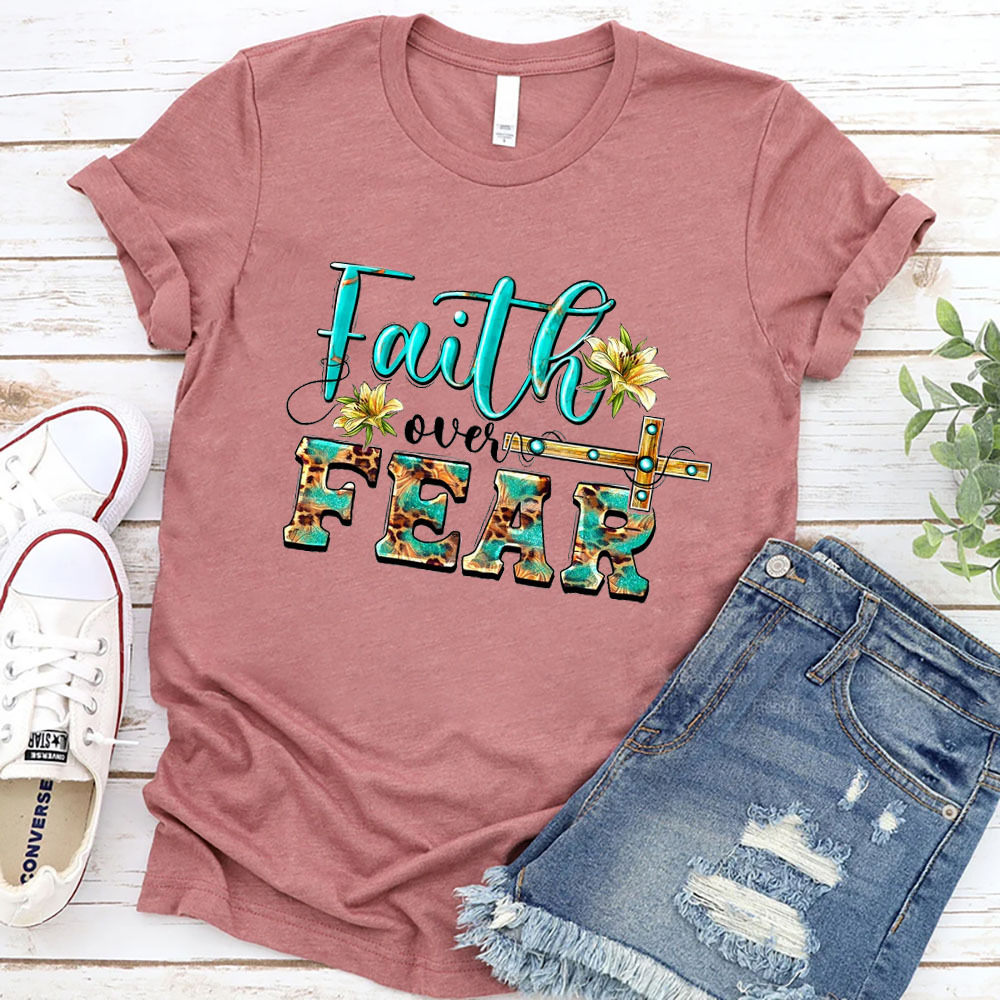 Faith over Fear Jesus Christ T-Shirt