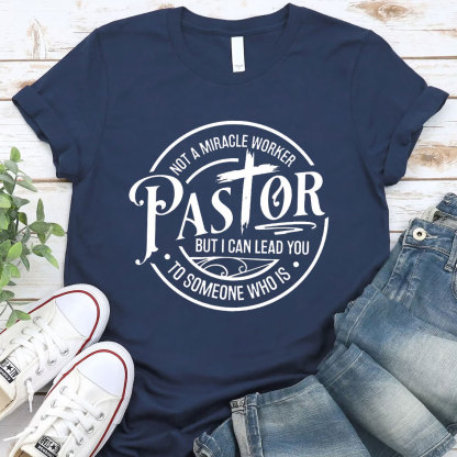 Pastor Not A Miracle Worker T-Shirt