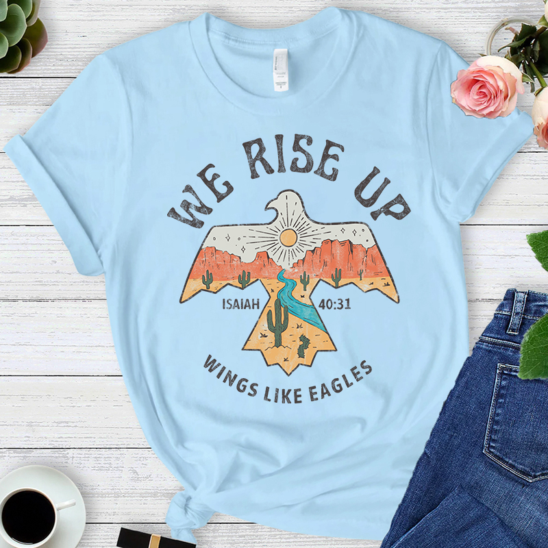 We Rise up Wings Like Eagles T-shirt