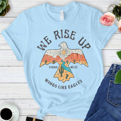 We Rise up Wings Like Eagles T-shirt