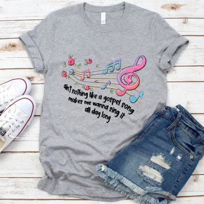 Ain’t Nothing Like A Gospel Song T-Shirt