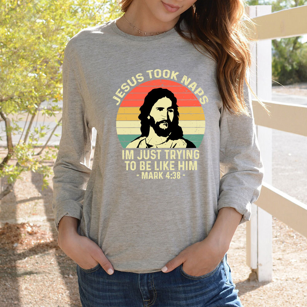 Jesus Took Naps Long Sleeve T-Shirt