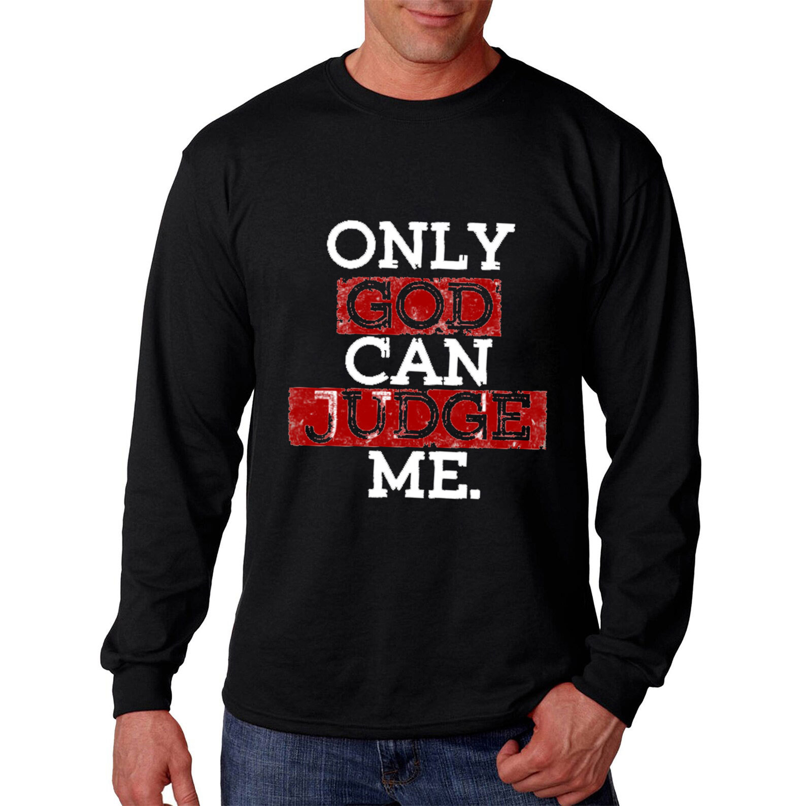 Only God Can Judge Me Long Sleeve Tee
